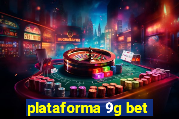 plataforma 9g bet